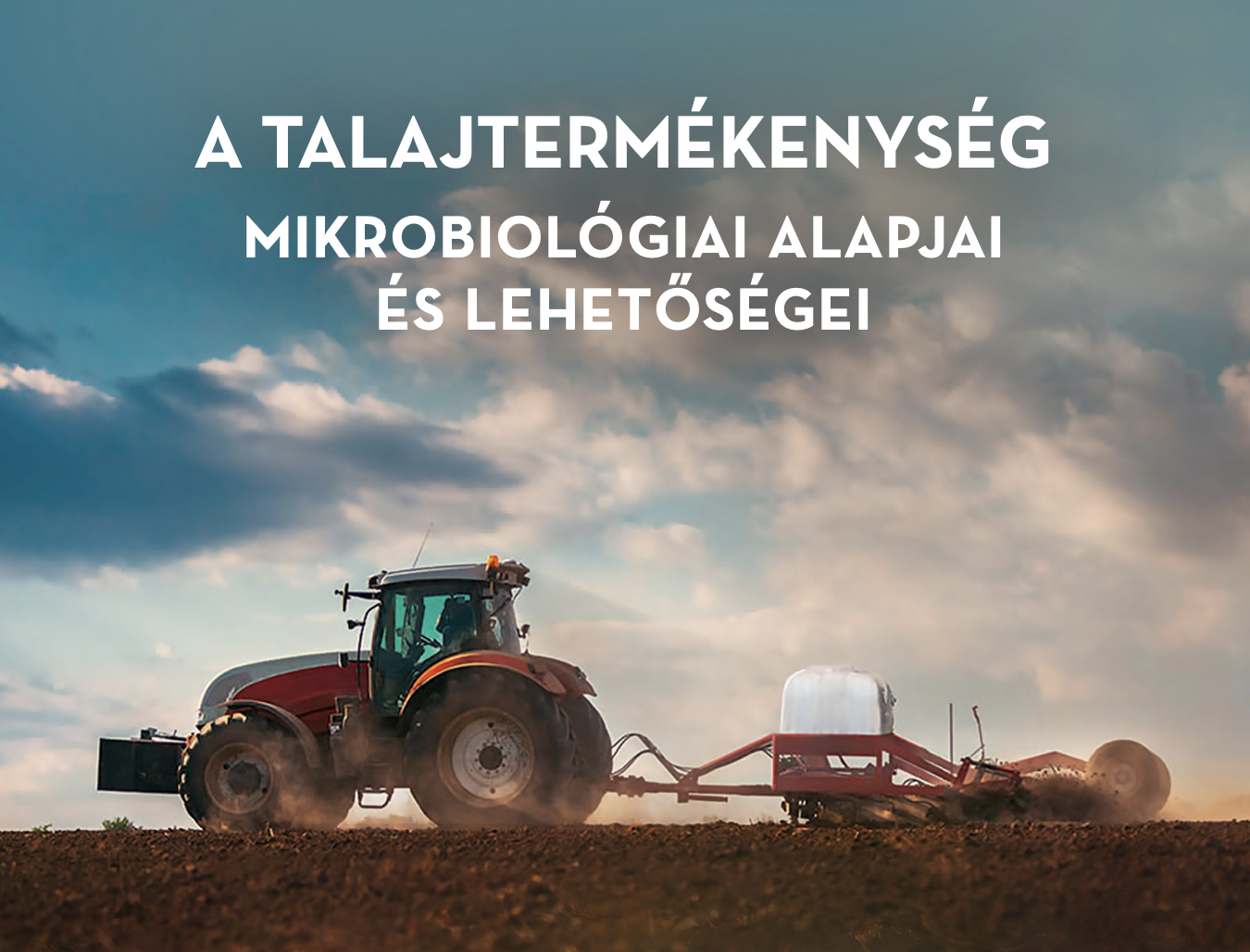 A talajtermékenység mikrobiológiai okai és lehetőségei